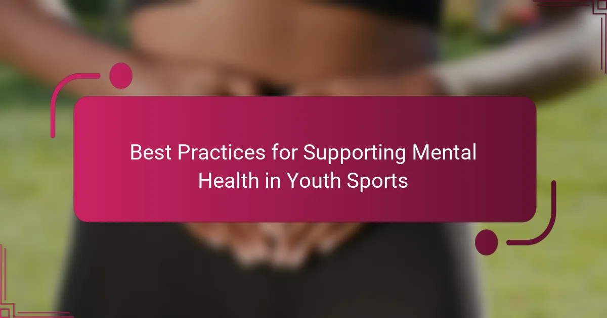 Best Practices for Supporting Mental Health in Youth Sports