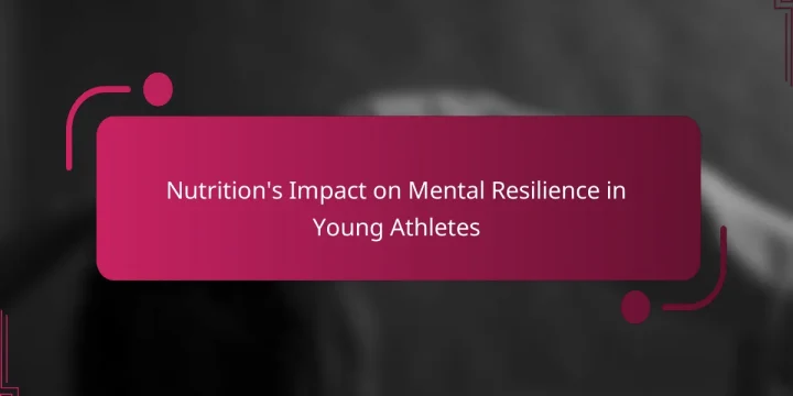 Nutrition’s Impact on Mental Resilience in Young Athletes