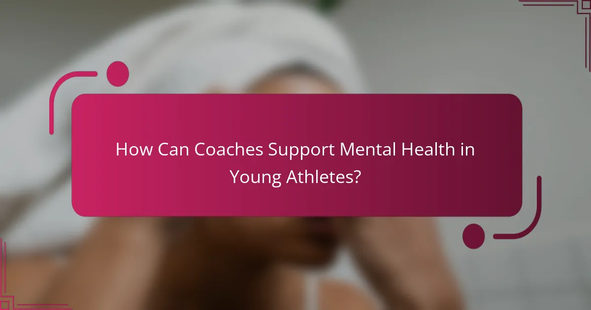 How Can Coaches Support Mental Health in Young Athletes?