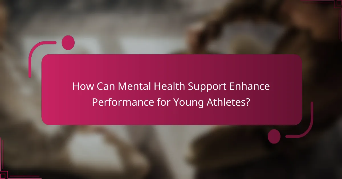 How Can Mental Health Support Enhance Performance for Young Athletes?