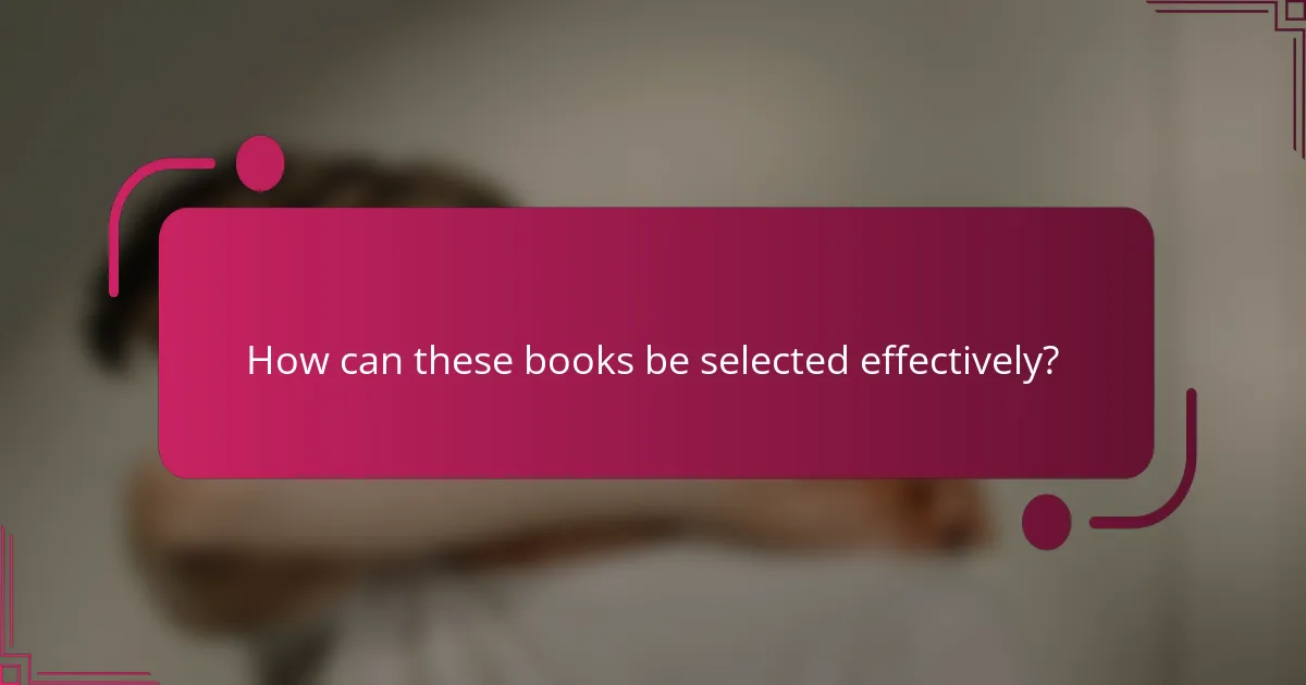 How can these books be selected effectively?