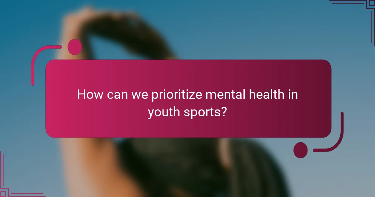 How can we prioritize mental health in youth sports?