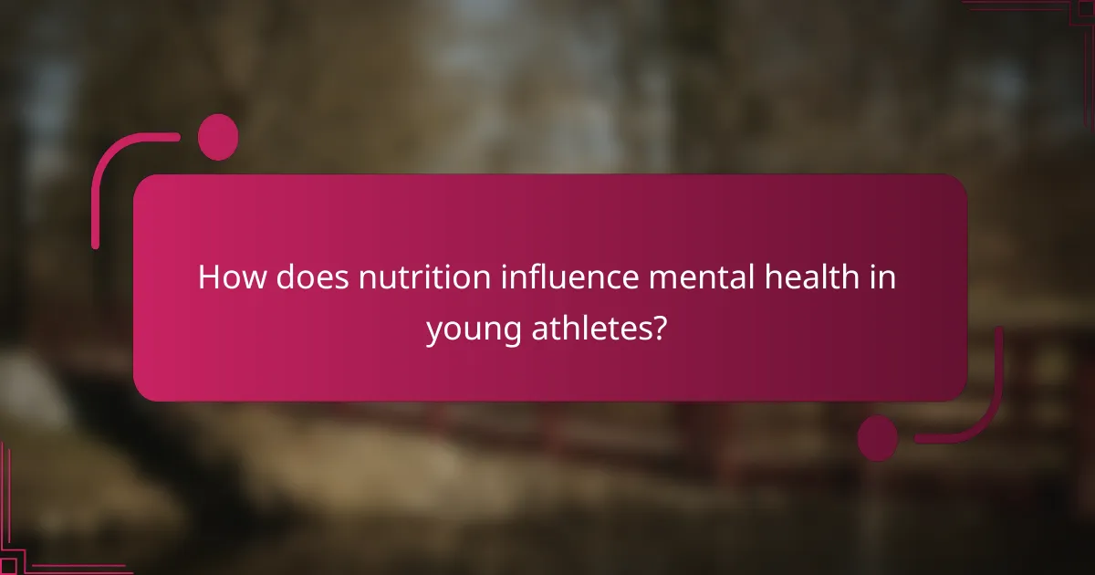 How does nutrition influence mental health in young athletes?