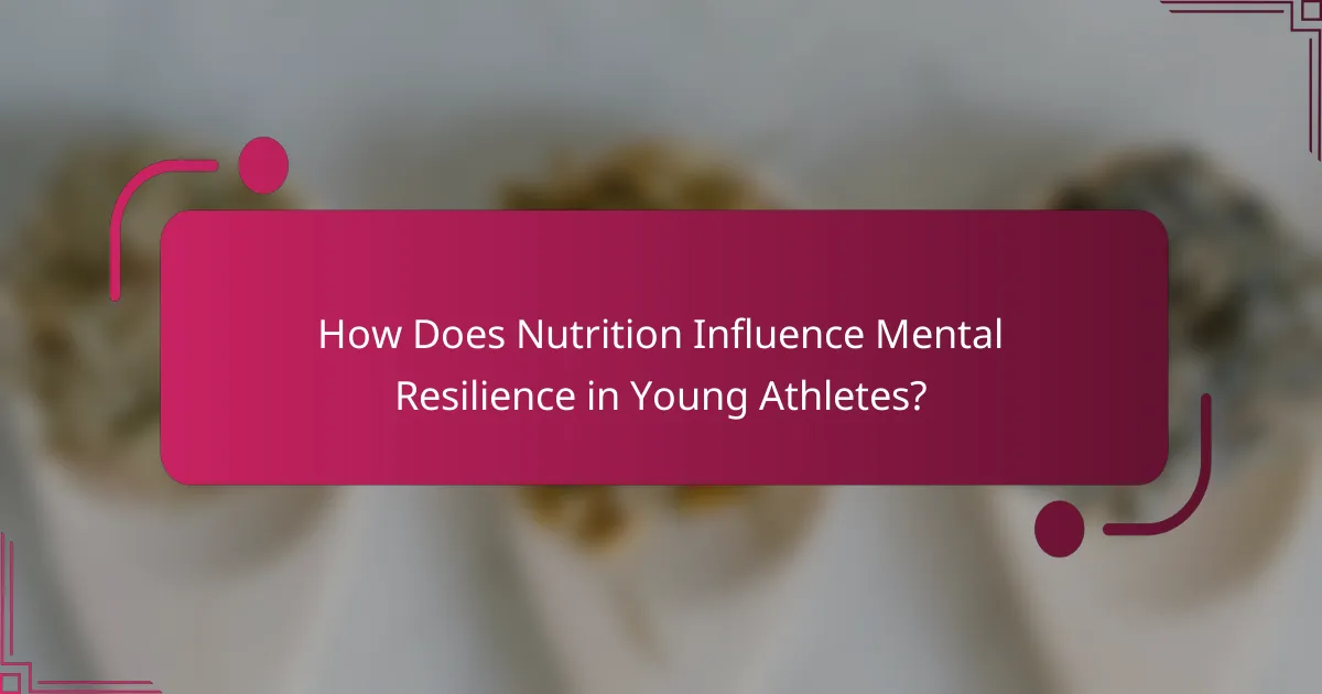 How Does Nutrition Influence Mental Resilience in Young Athletes?
