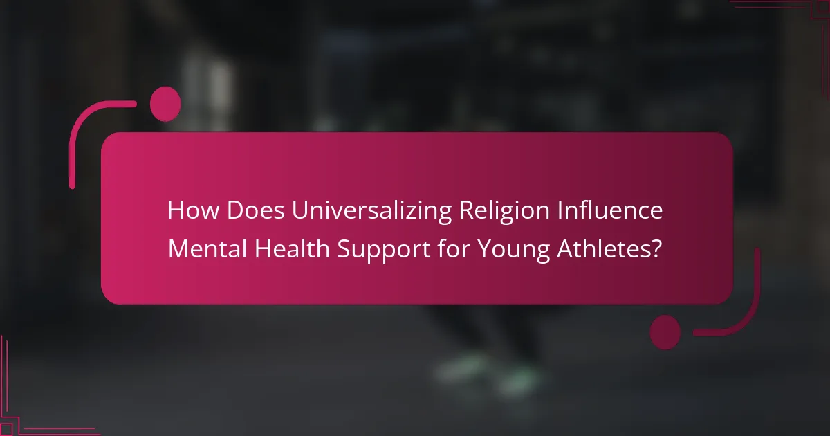 How Does Universalizing Religion Influence Mental Health Support for Young Athletes?