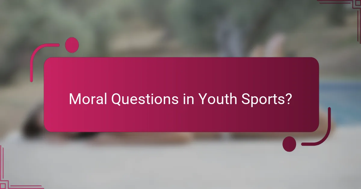 Moral Questions in Youth Sports?