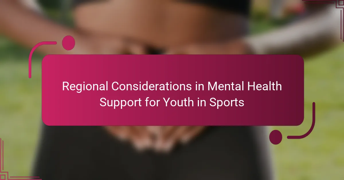Regional Considerations in Mental Health Support for Youth in Sports