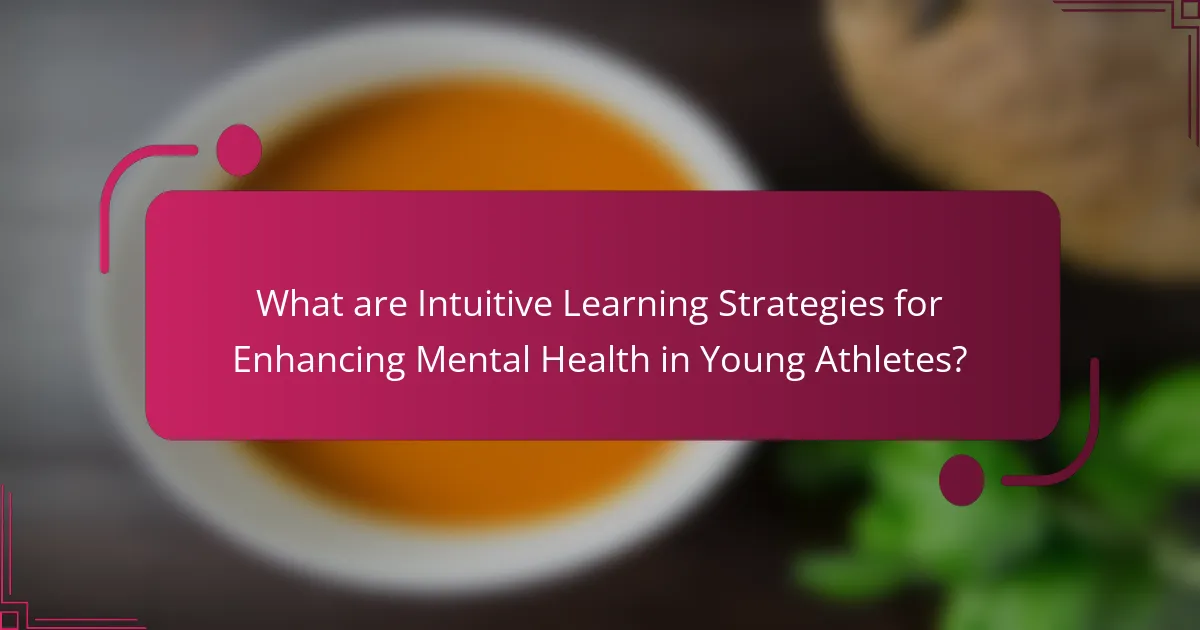 What are Intuitive Learning Strategies for Enhancing Mental Health in Young Athletes?
