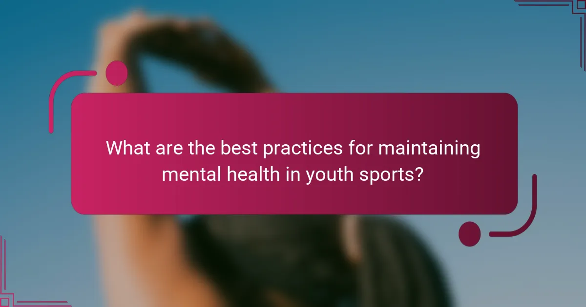 What are the best practices for maintaining mental health in youth sports?