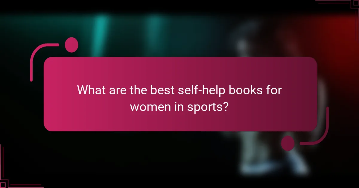 What are the best self-help books for women in sports?