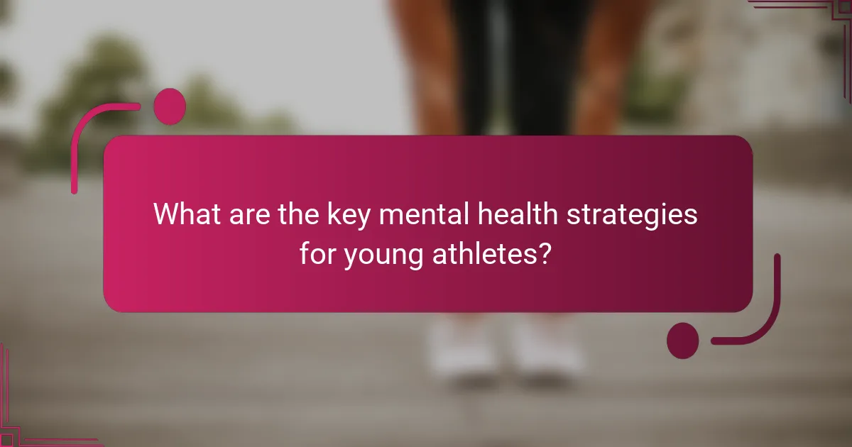 What are the key mental health strategies for young athletes?