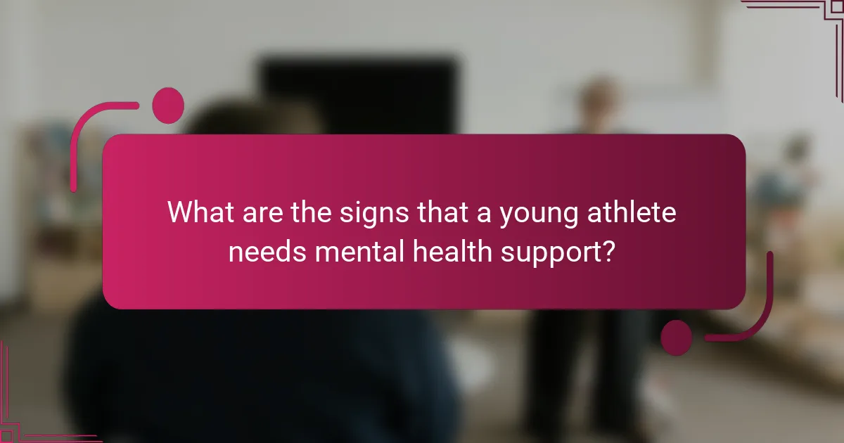 What are the signs that a young athlete needs mental health support?