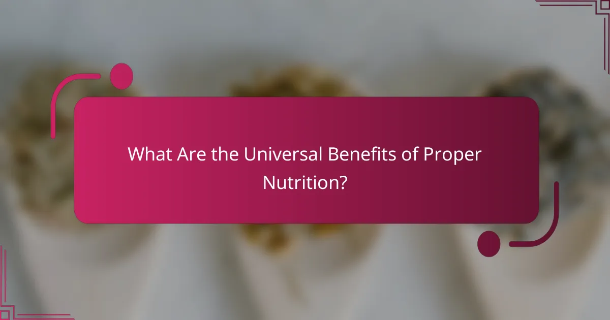What Are the Universal Benefits of Proper Nutrition?