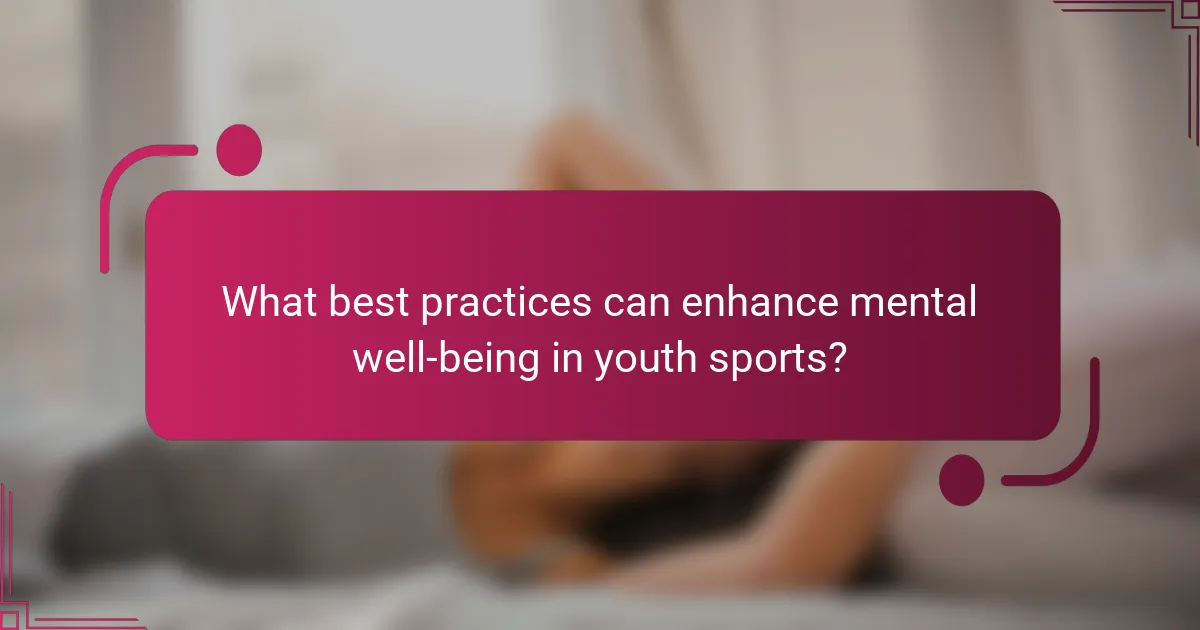 What best practices can enhance mental well-being in youth sports?