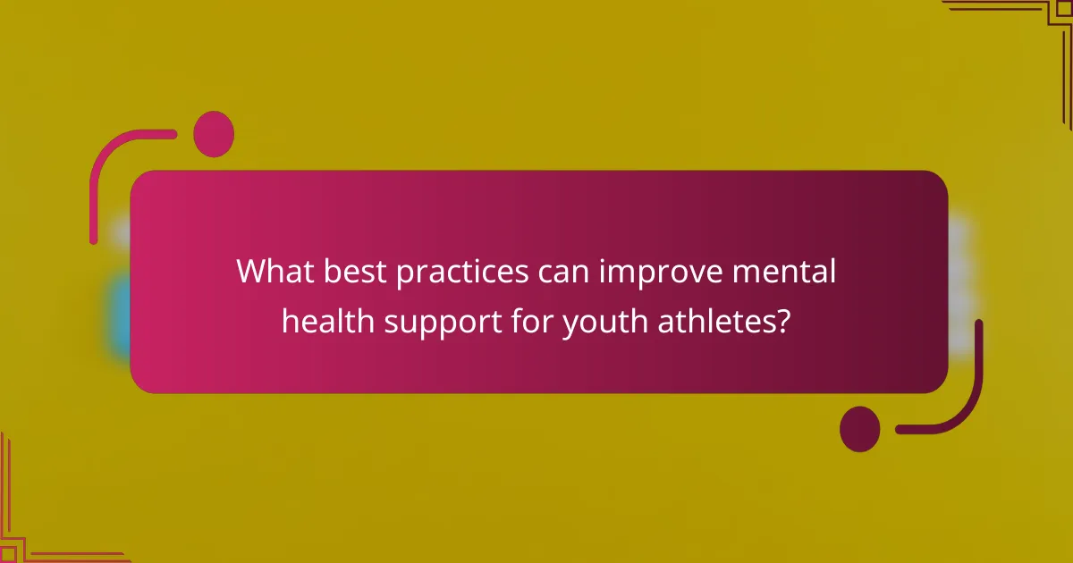 What best practices can improve mental health support for youth athletes?