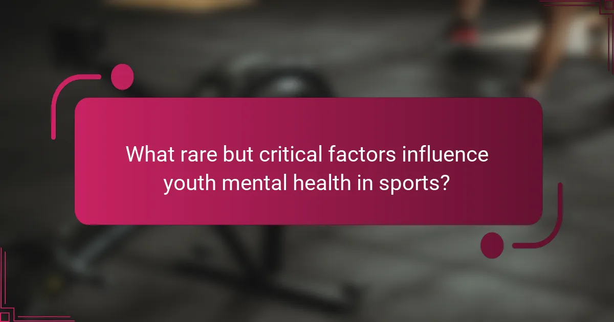 What rare but critical factors influence youth mental health in sports?