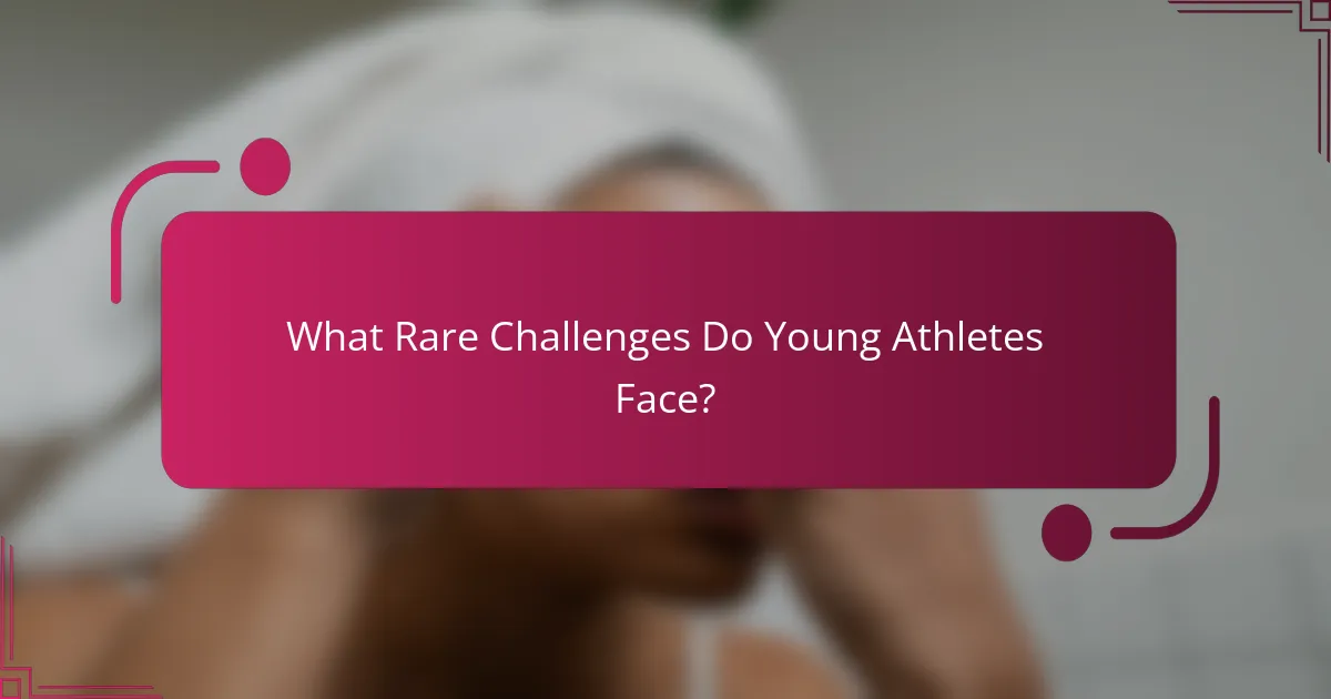 What Rare Challenges Do Young Athletes Face?