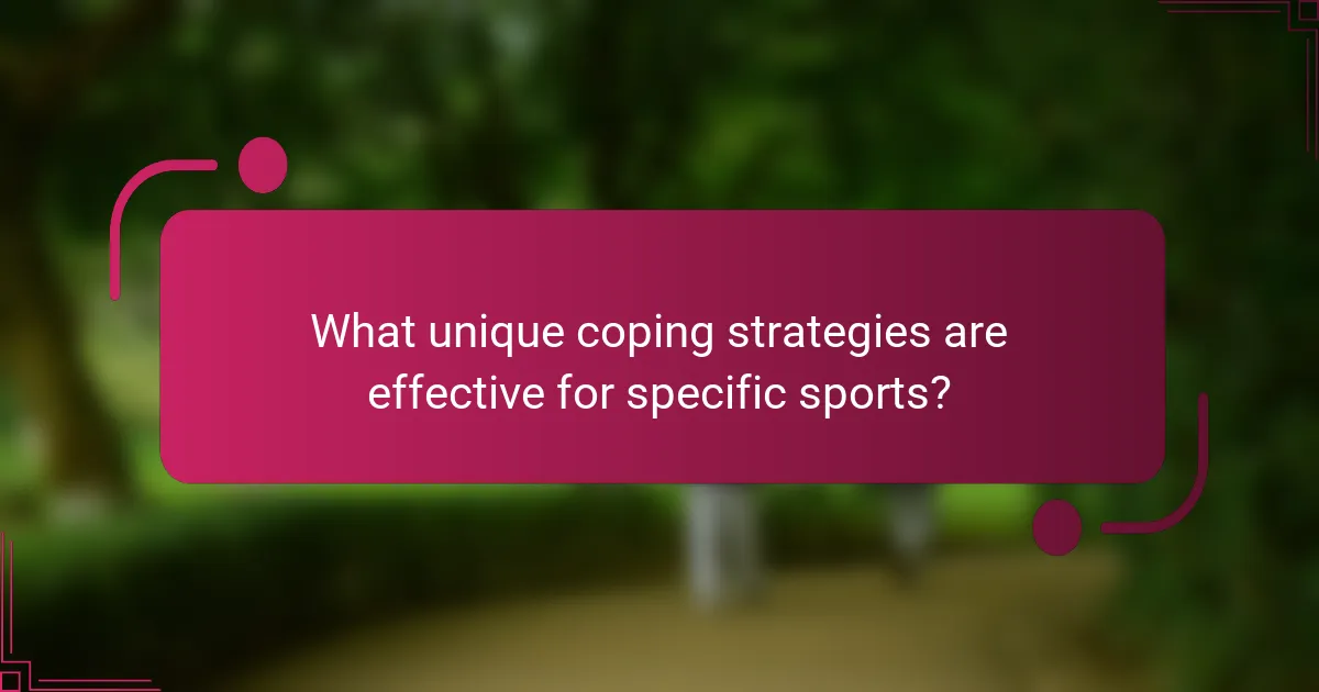 What unique coping strategies are effective for specific sports?