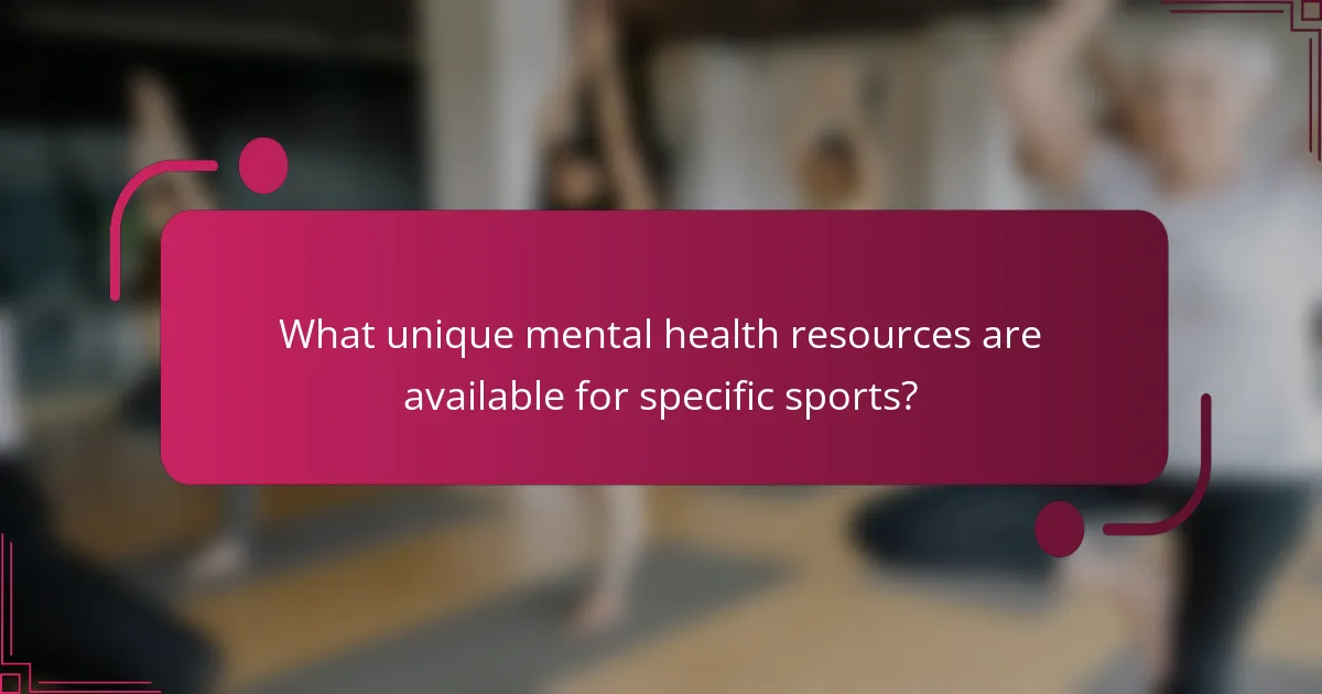 What unique mental health resources are available for specific sports?