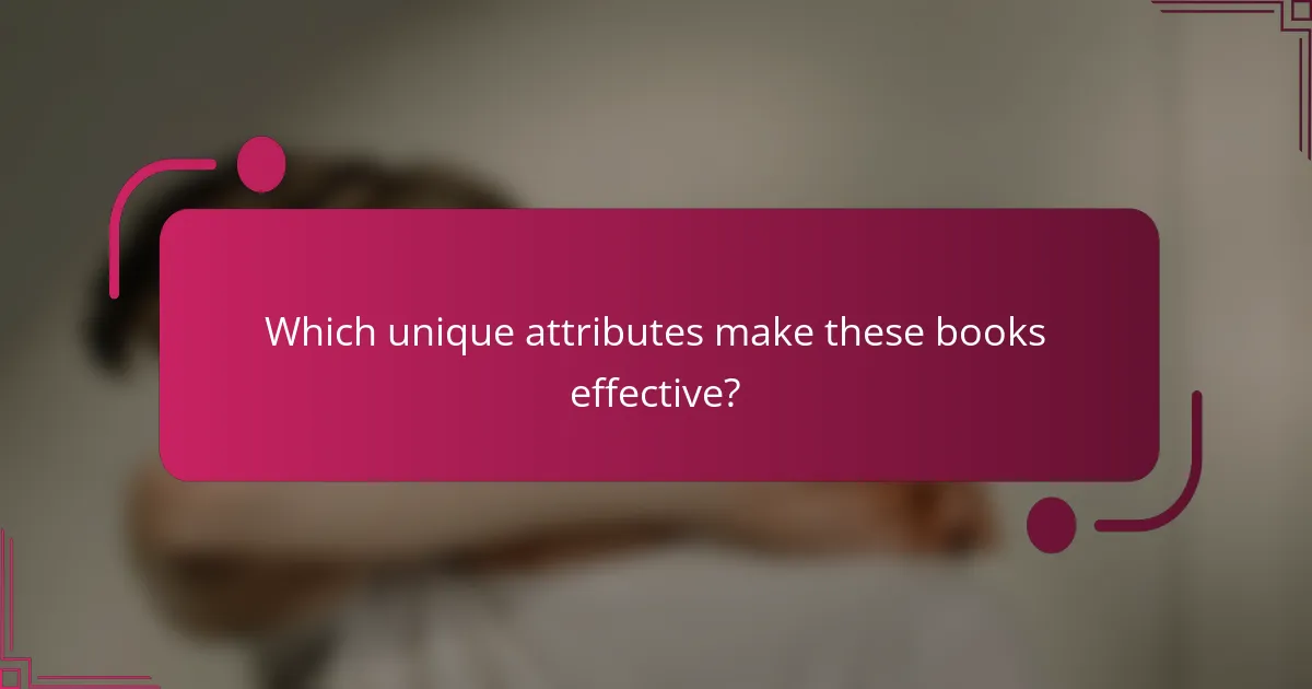 Which unique attributes make these books effective?